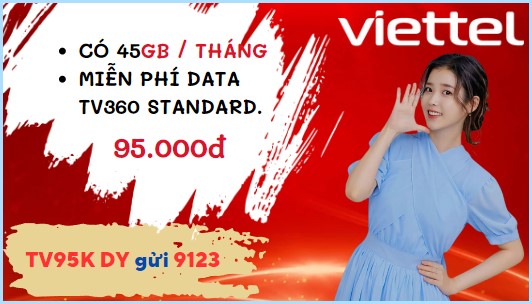 Đăng ký gói cước TV95K Viettel nhận ưu đãi 45GB- free data TV360 liên tục 30 ngày